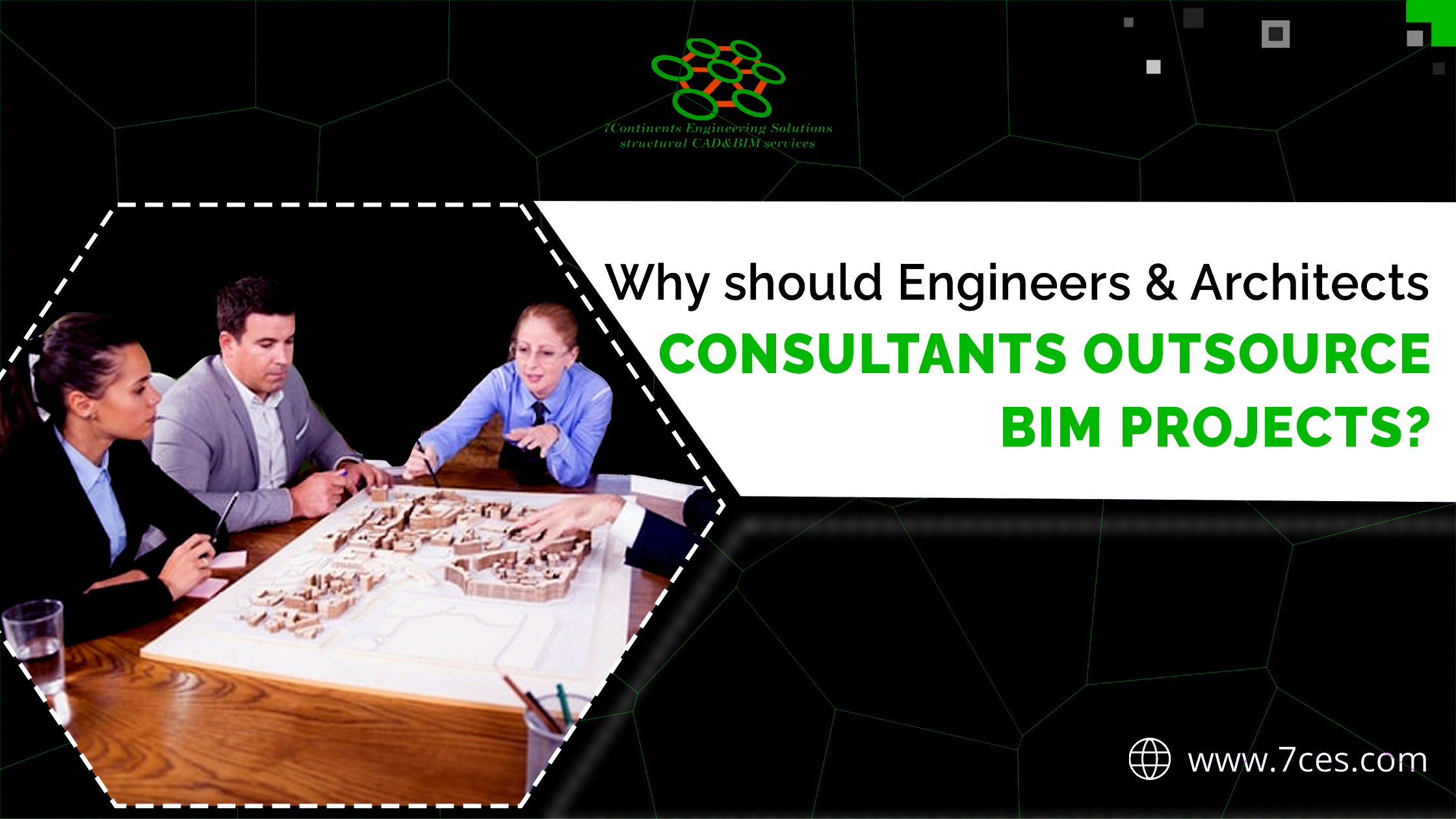 Why should Engineers & Architects Consultants outsource BIM Projects? | 7CES