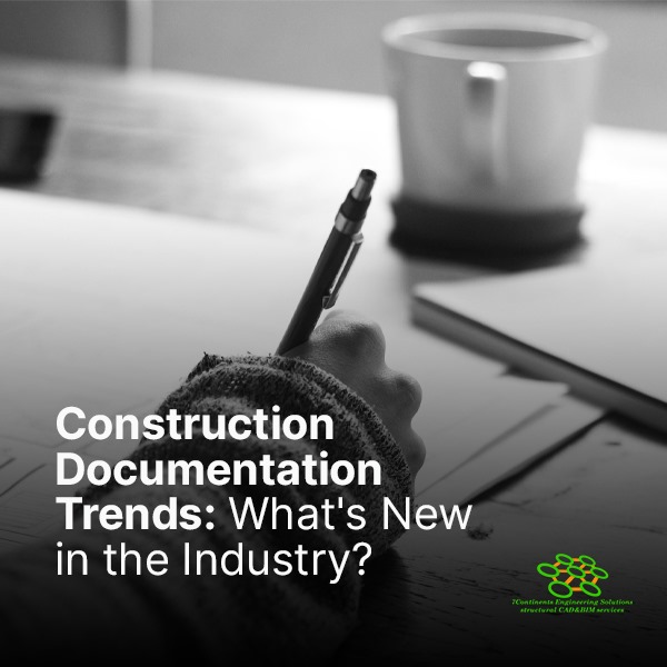 Construction Documentation Trends: What's New in the Industry?