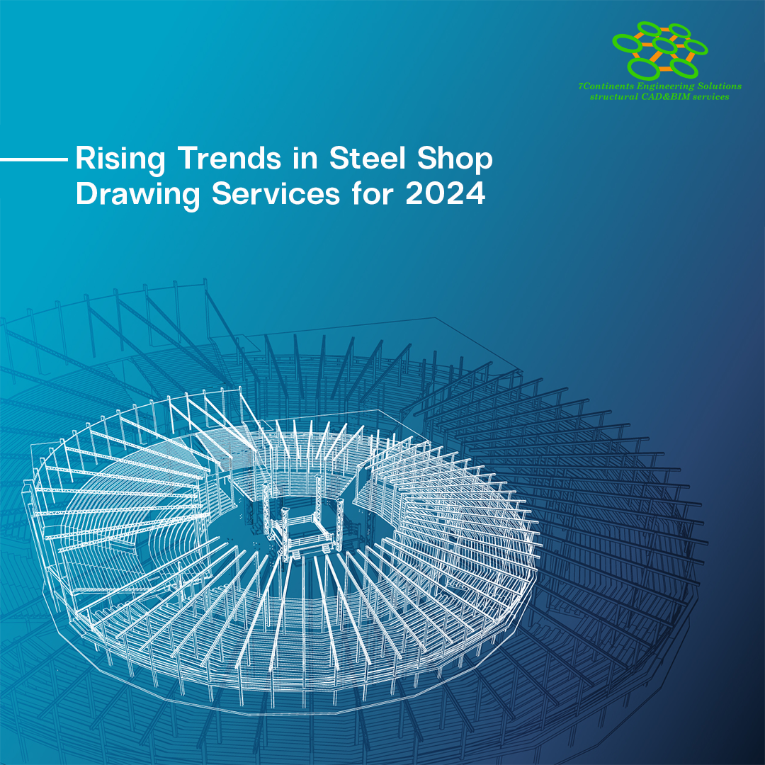 Rising Trends in Steel Shop Drawing Services for 2024