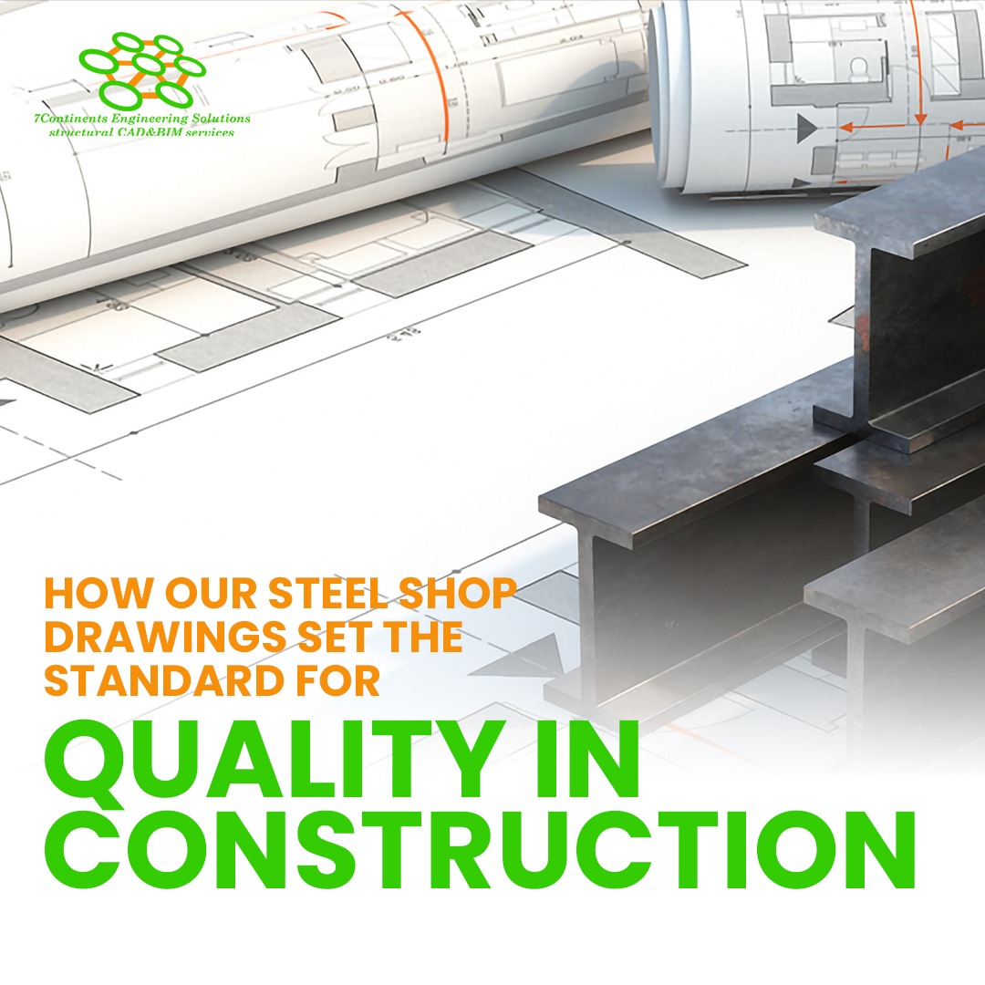 How Our Steel Shop Drawings Set the Standard for Quality in Construction